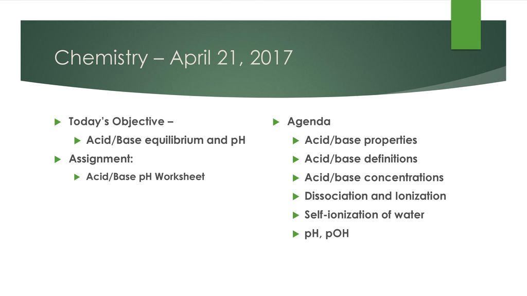 Chemistry – April 21, 2017 Today’s Objective –
