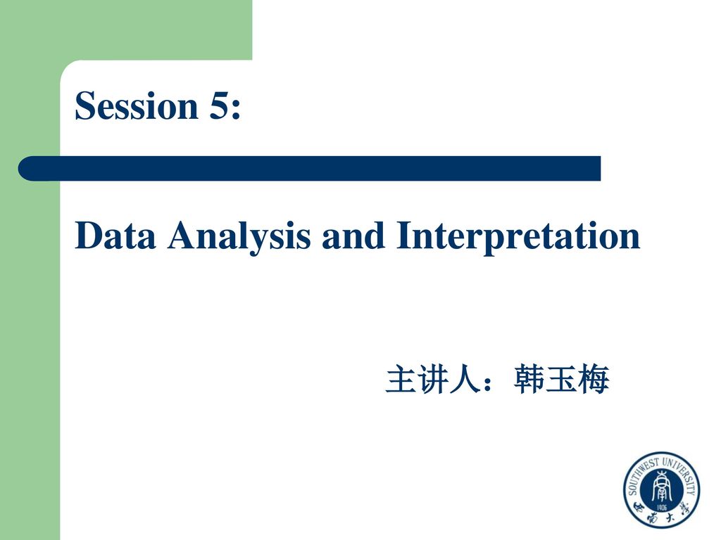 Session 5: Data Analysis and Interpretation
