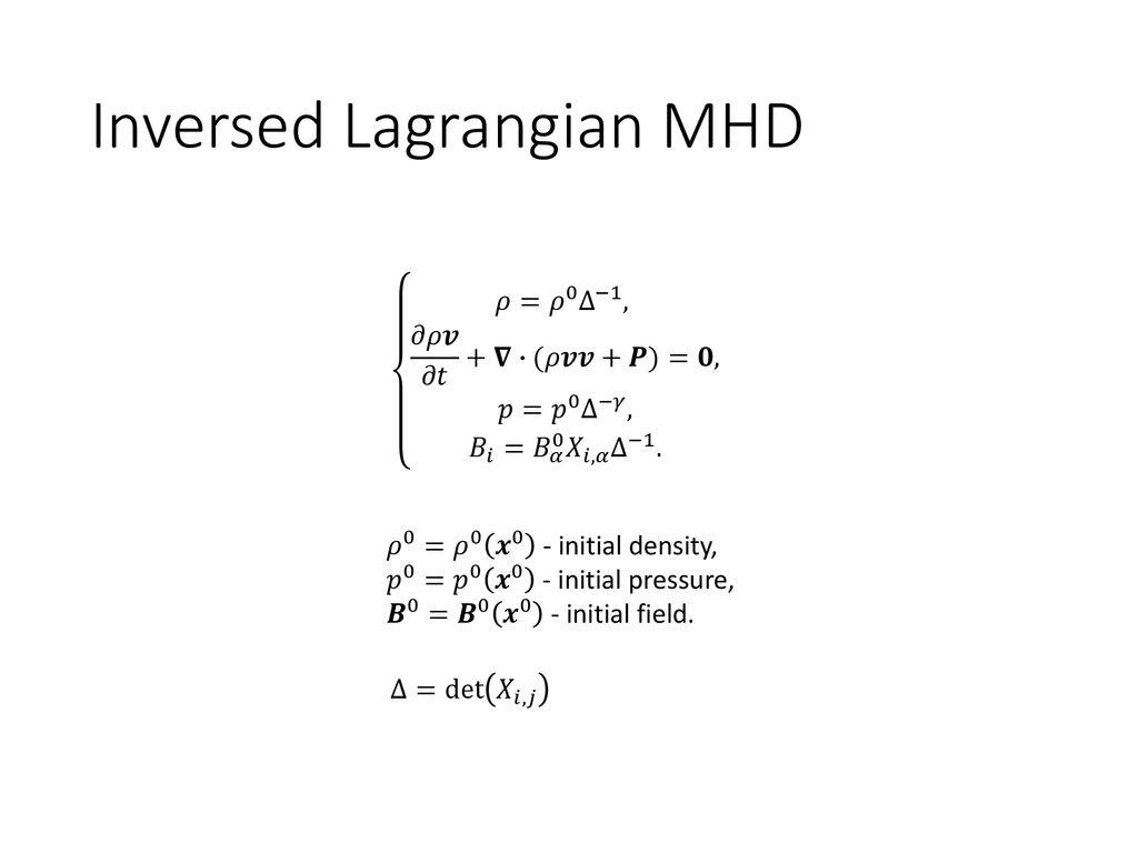 Inversed Lagrangian Approach For 3d Mhd Simulations Ppt Download