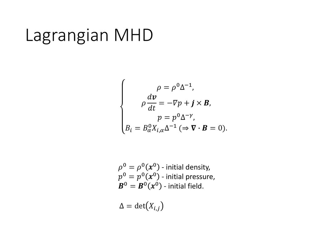 Inversed Lagrangian Approach For 3d Mhd Simulations Ppt Download