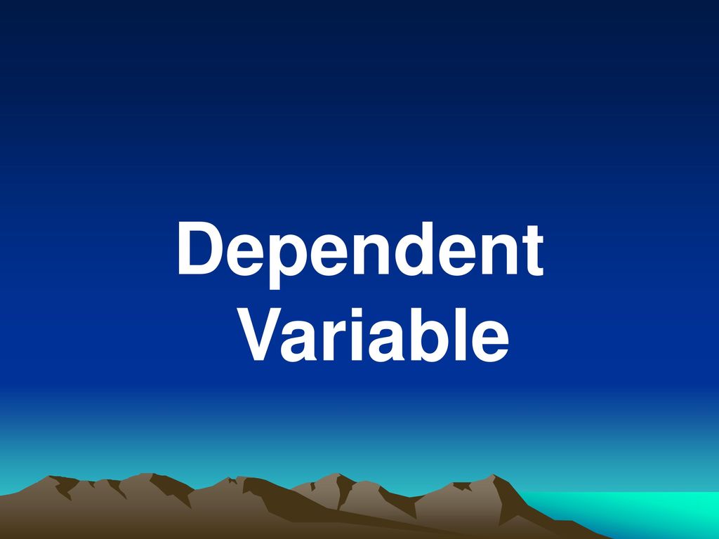 Dependent Variable