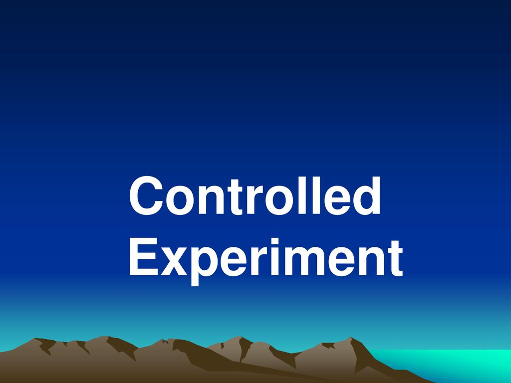 Controlled Experiment