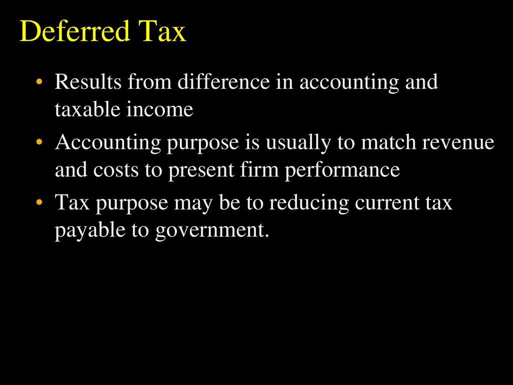 Deferred Tax Results from difference in accounting and taxable income