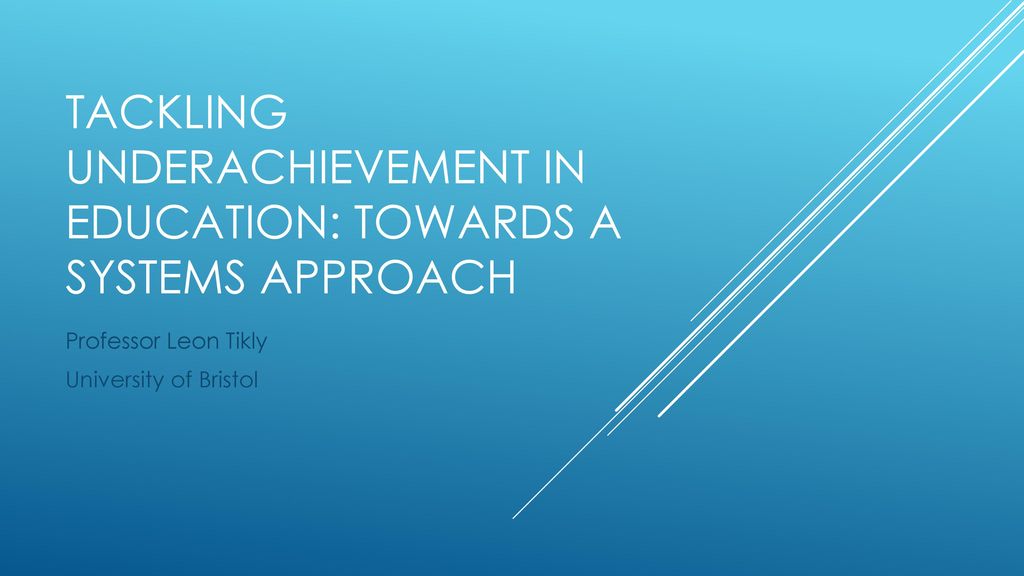 Tackling underachievement in education: Towards a systems approach ...