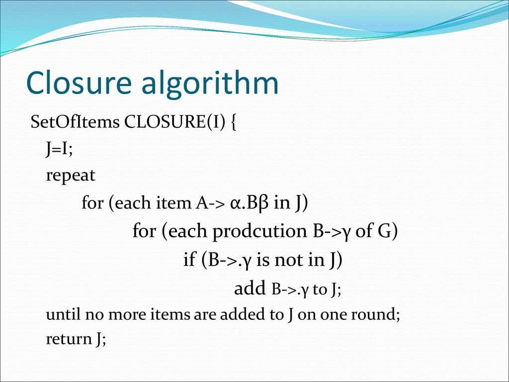 Closure algorithm for (each prodcution B->γ of G)