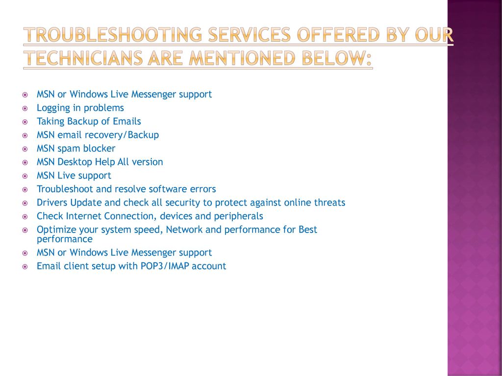 Troubleshooting Services offered by our technicians are mentioned below: