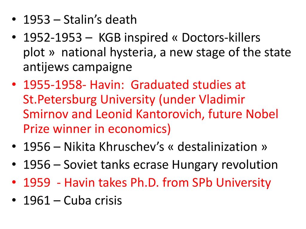 1953 – Stalin’s death – KGB inspired « Doctors-killers plot » national hysteria, a new stage of the state antijews campaigne.