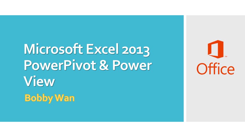 Microsoft Excel 2013 PowerPivot & Power View - ppt download
