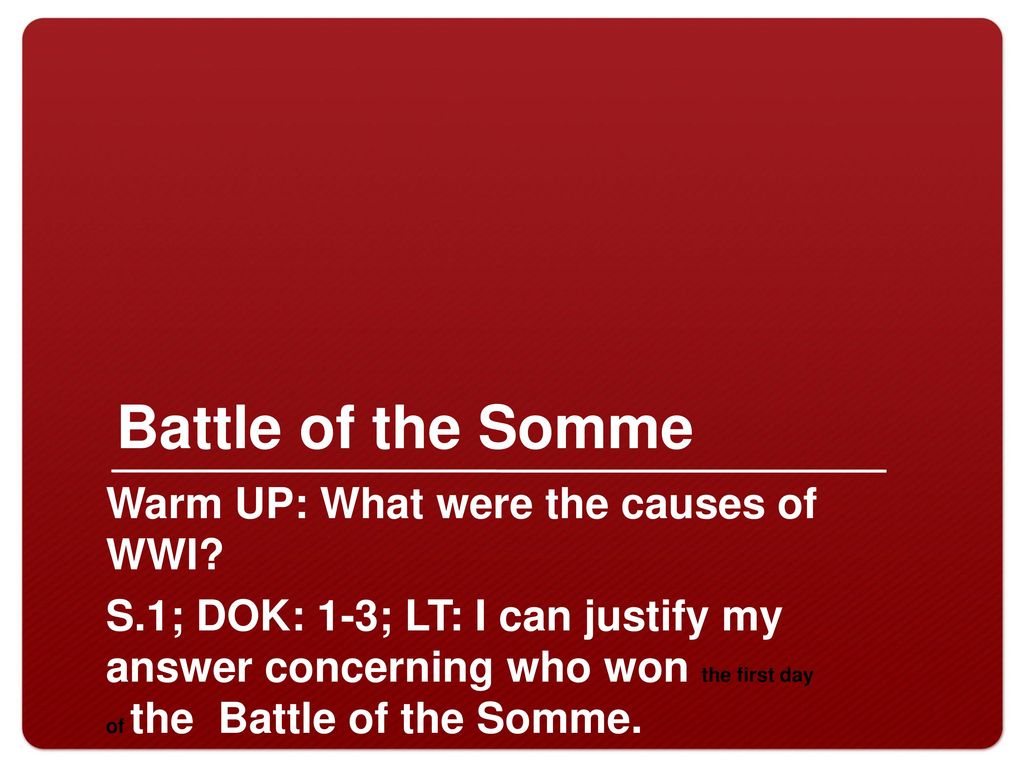 Battle of the Somme Warm UP: What were the causes of WWI