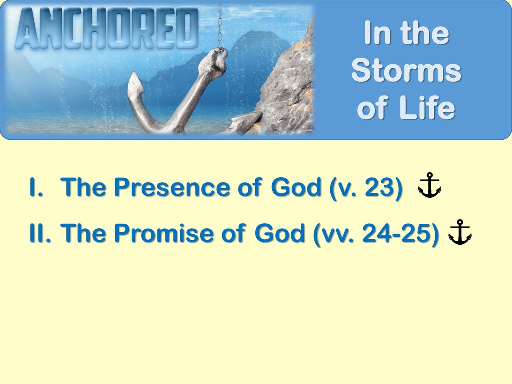 The Presence of God (v. 23) The Promise of God (vv )