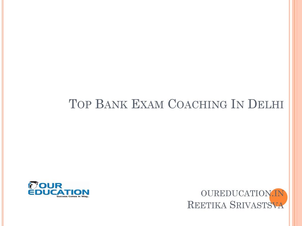Top Bank Exam Coaching In Delhi oureducation.in Reetika Srivastsva