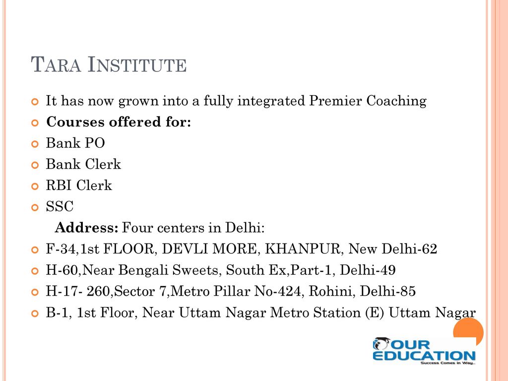 Tara Institute It has now grown into a fully integrated Premier Coaching. Courses offered for: Bank PO.