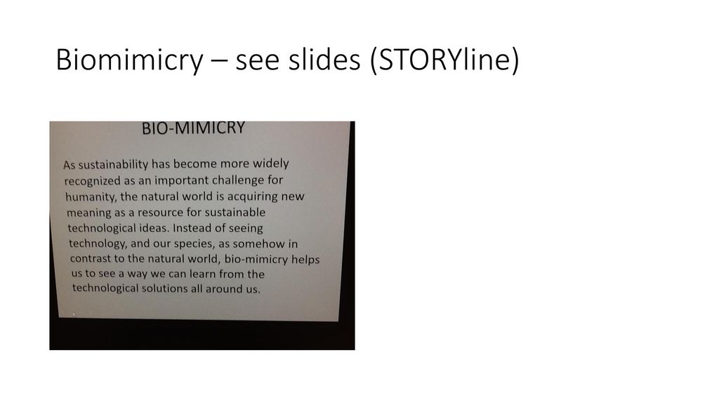 Biomimicry – see slides (STORYline)