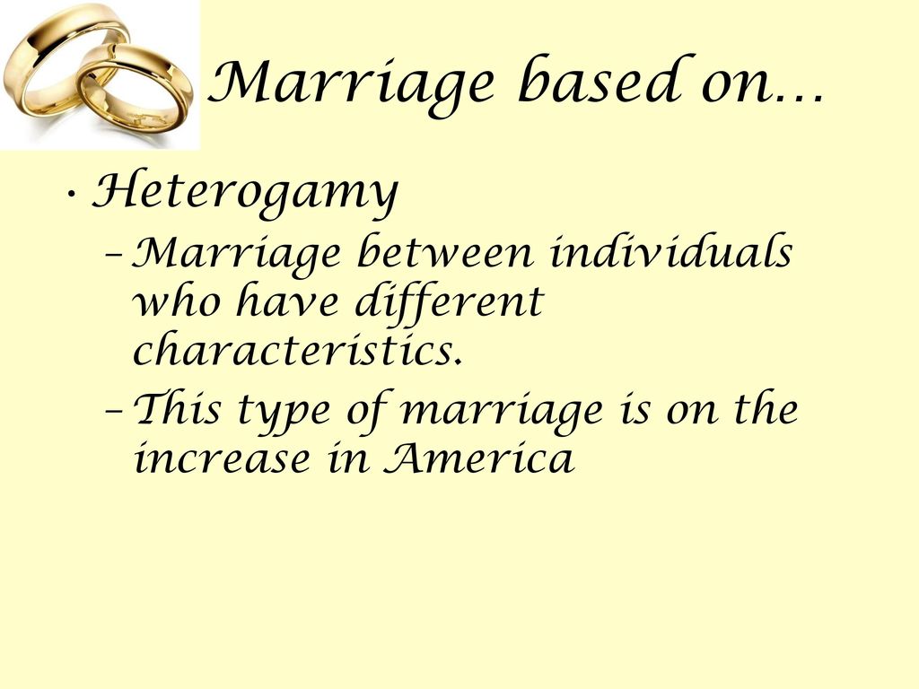 Marriage based on… Heterogamy
