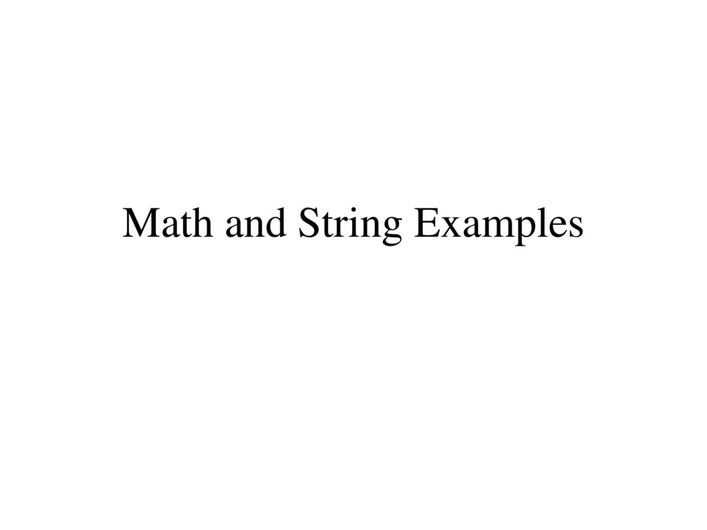 Math and String Examples - ppt download