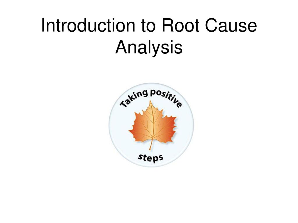 Introduction to Root Cause Analysis - ppt download