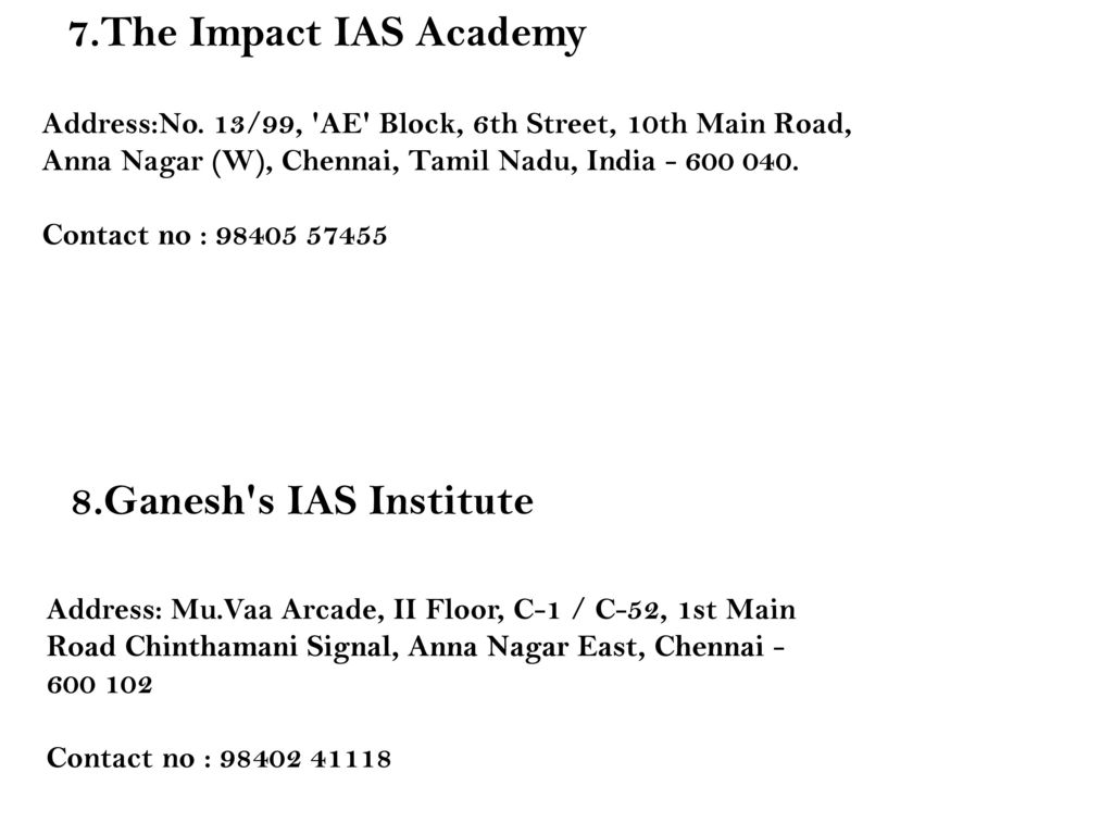 7.The Impact IAS Academy 8.Ganesh s IAS Institute