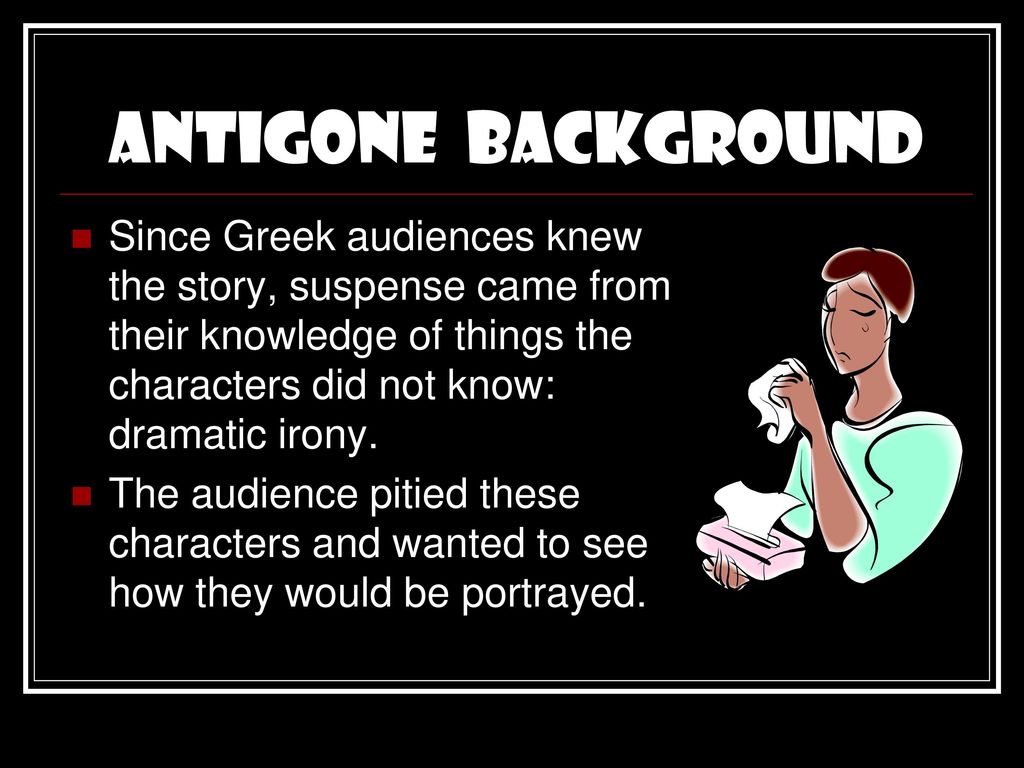 Antigone and Greek Drama Notes ppt download