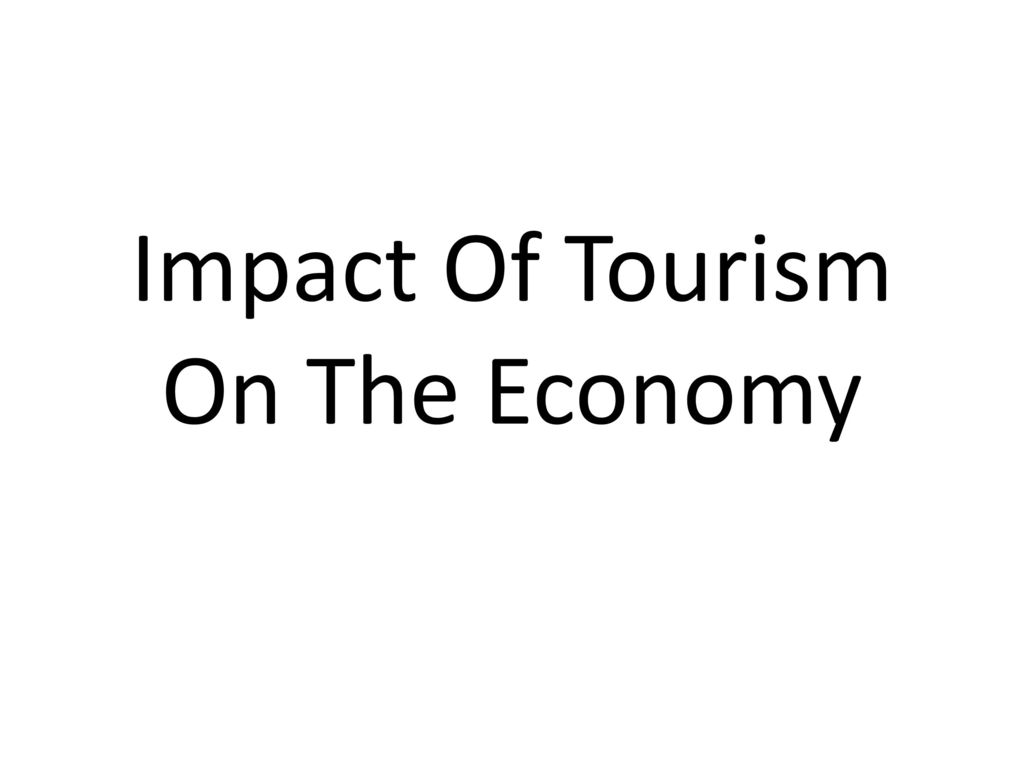 Impact Of Tourism On The Economy