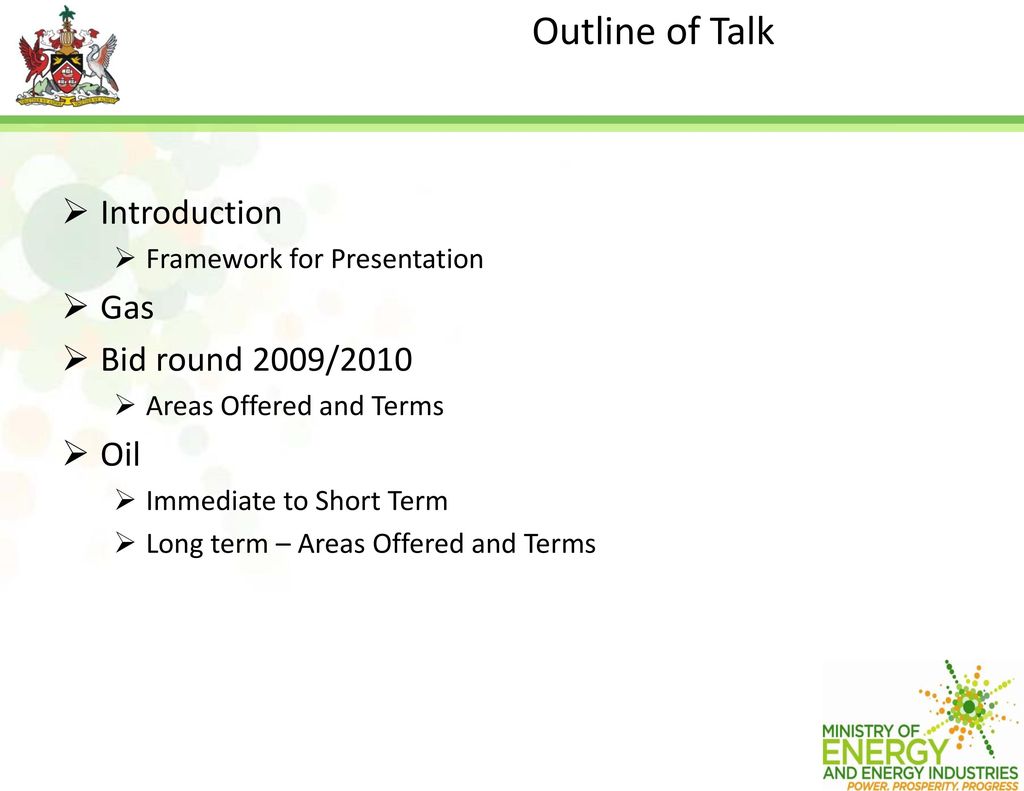 Outline of Talk Introduction Gas Bid round 2009/2010 Oil
