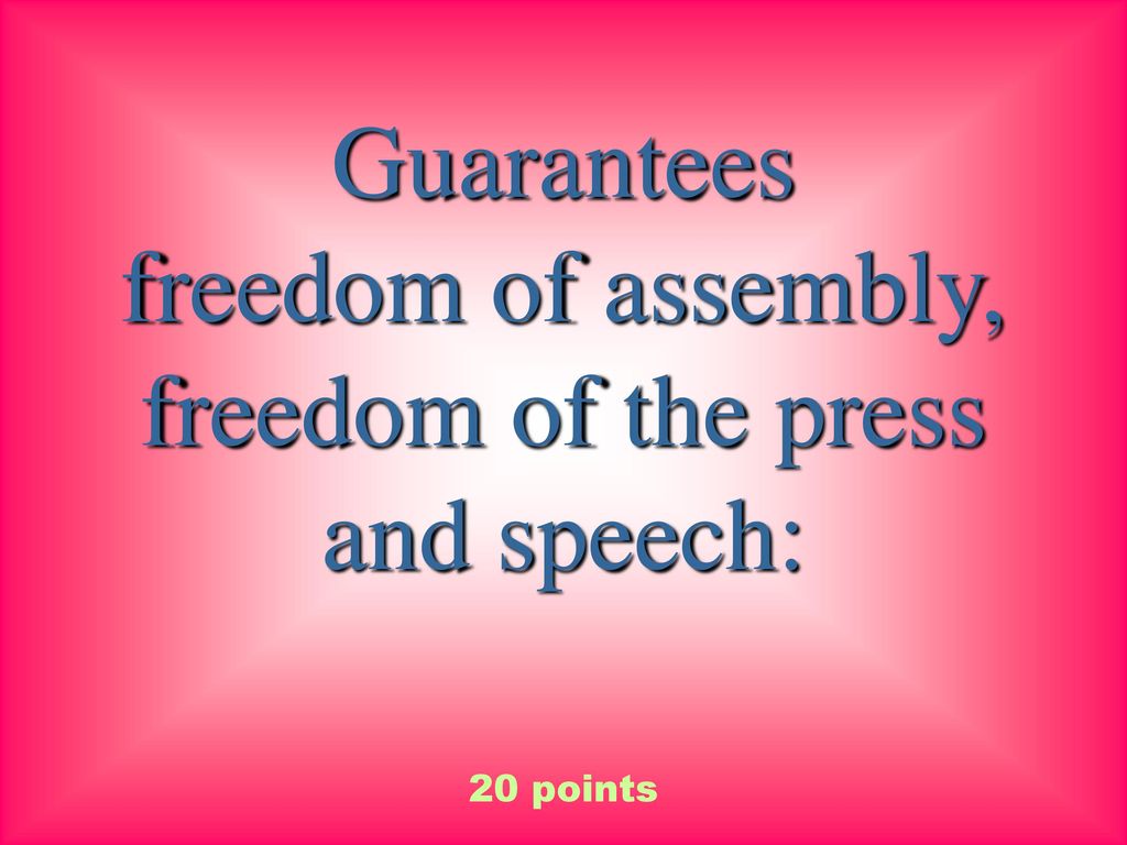 freedom of assembly, freedom of the press