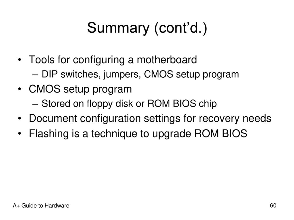 Summary (cont’d.) Tools for configuring a motherboard