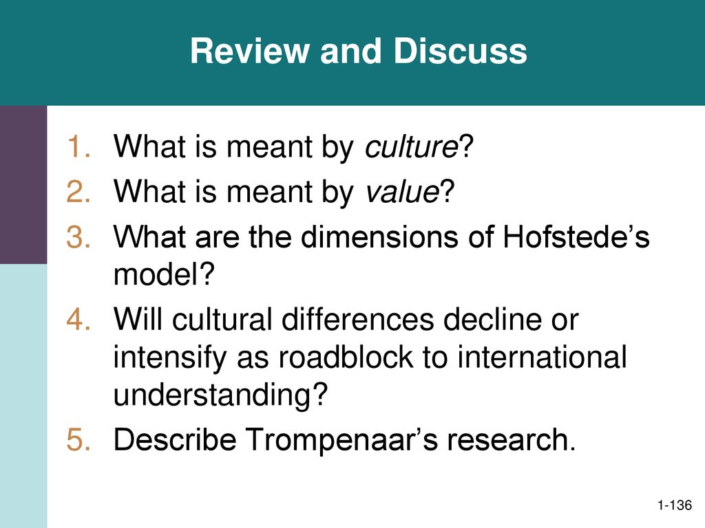 Review and Discuss What is meant by culture What is meant by value