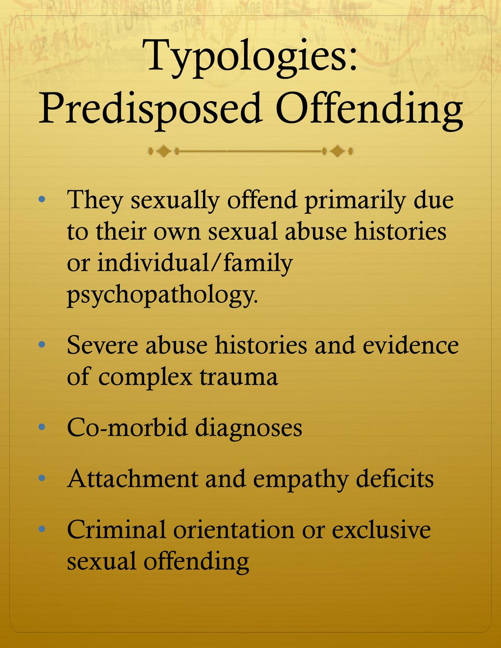 Typologies: Predisposed Offending