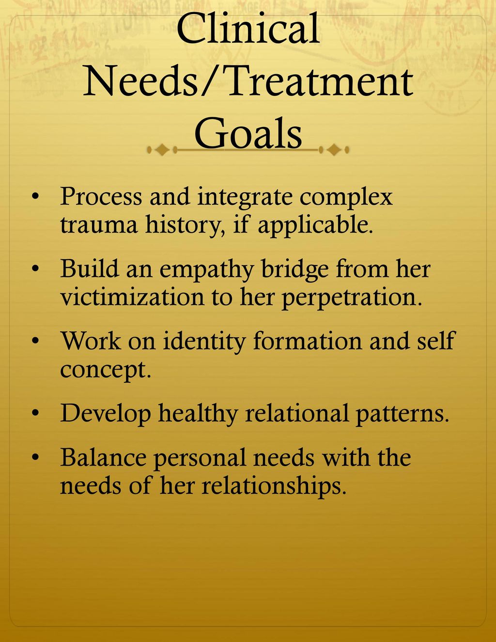 Clinical Needs/Treatment Goals