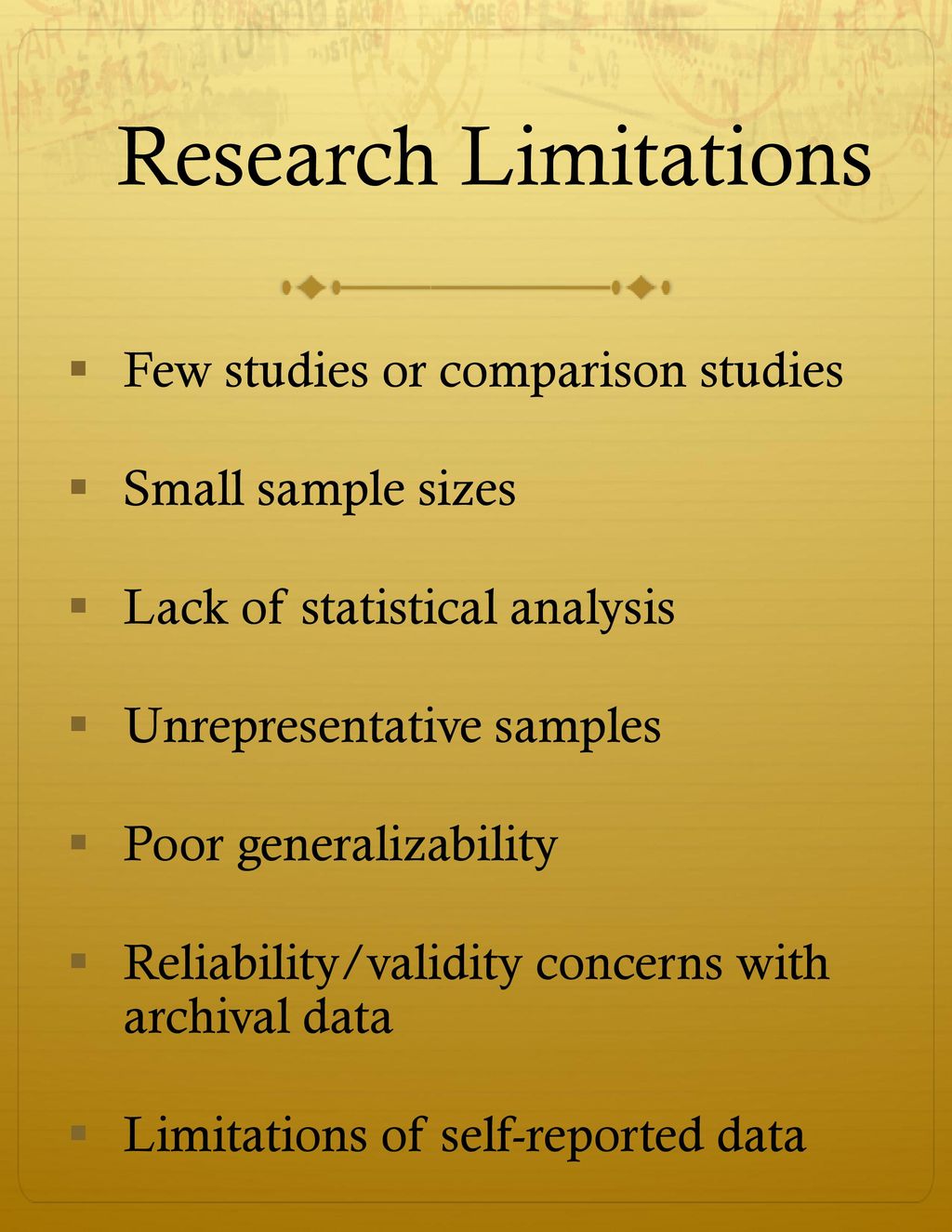 Research Limitations Few studies or comparison studies