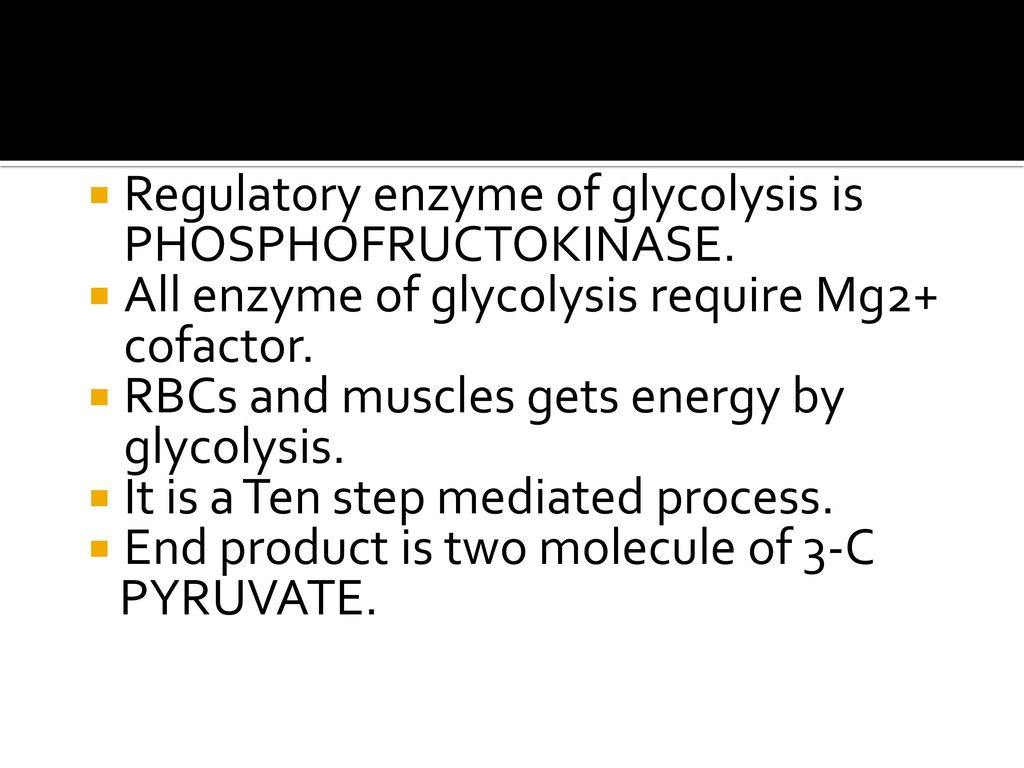 Regulatory enzyme of glycolysis is PHOSPHOFRUCTOKINASE.
