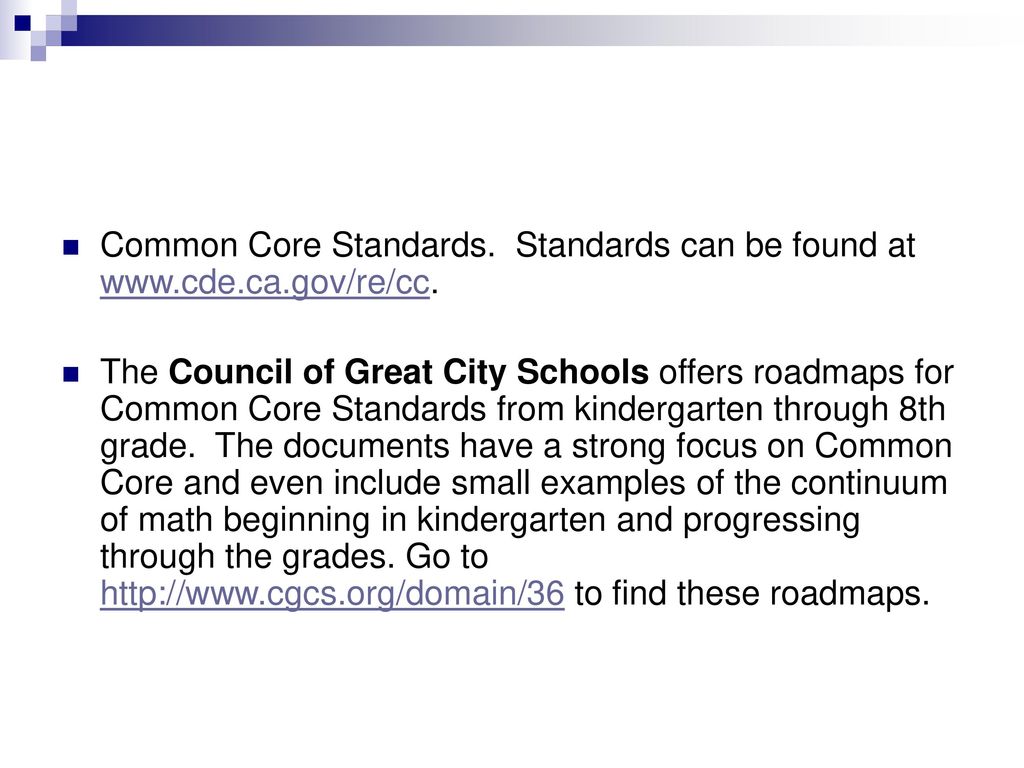 Common Core Standards. Standards can be found at