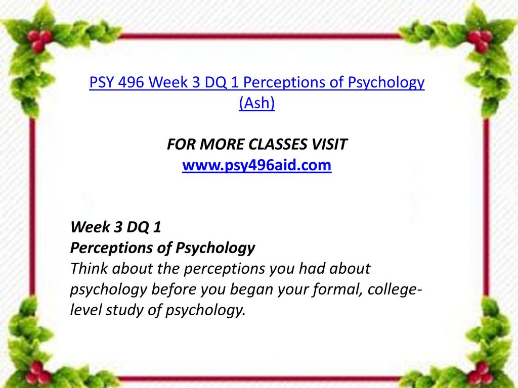 PSY 496 Week 3 DQ 1 Perceptions of Psychology (Ash)