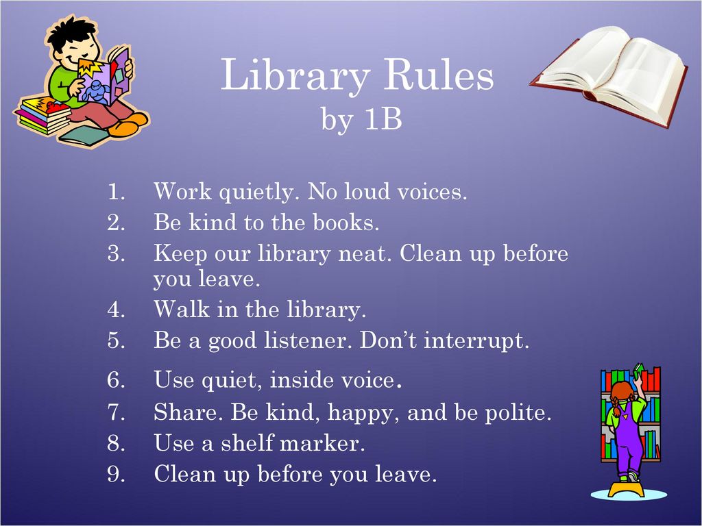 Library Rules by 1B Work quietly. 