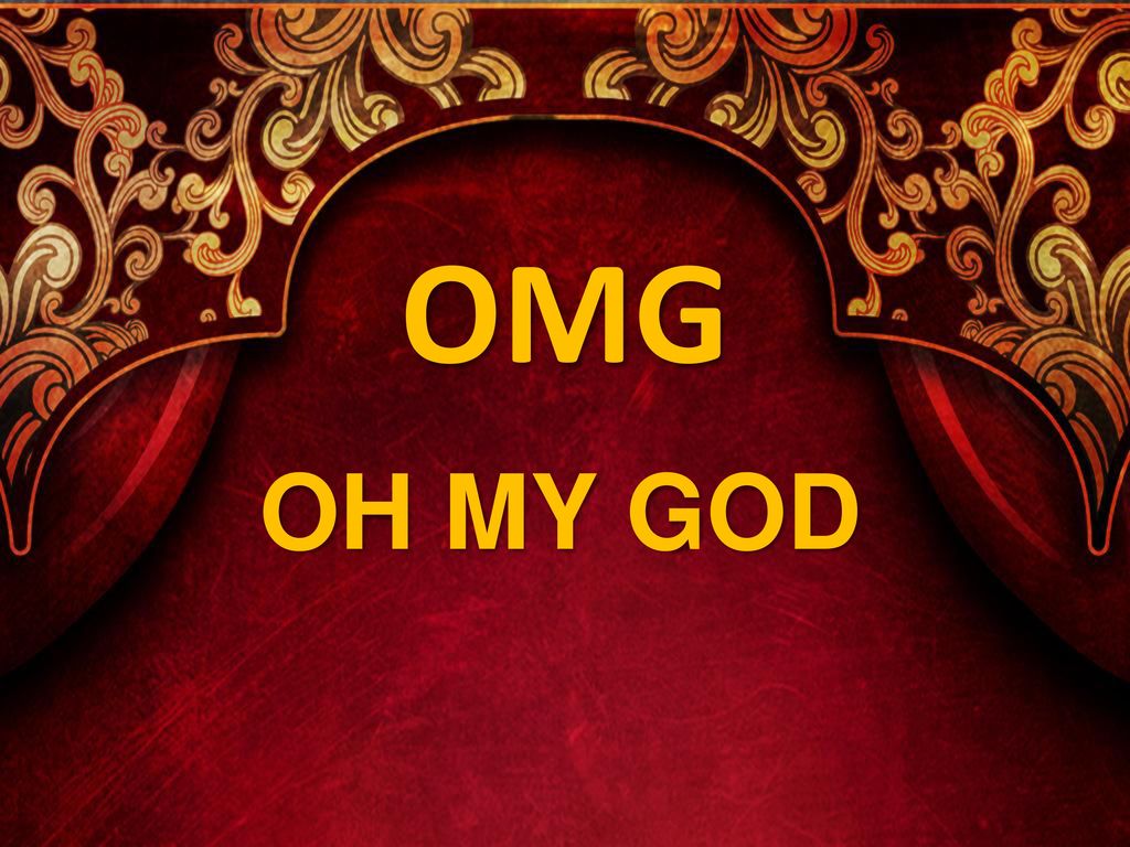 OMG OH MY GOD OUTLINE I. God's Name is to be honored and revered. - ppt  download