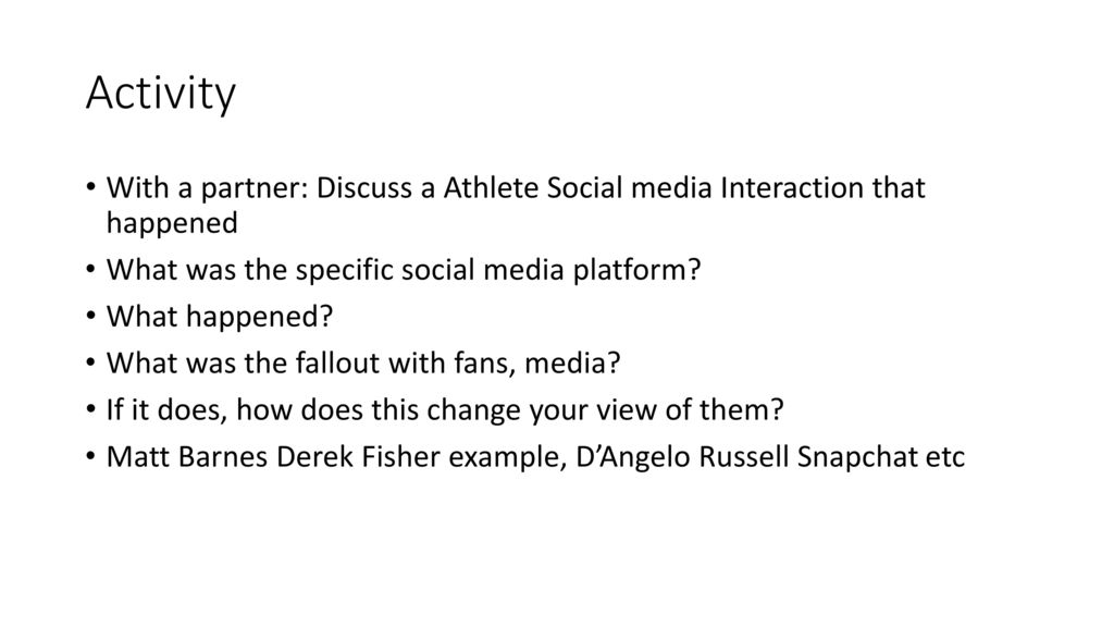 Activity With a partner: Discuss a Athlete Social media Interaction that happened. What was the specific social media platform
