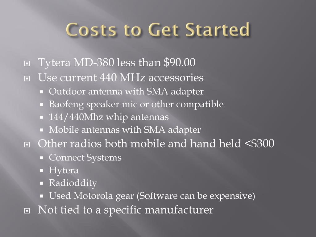 Costs to Get Started Tytera MD-380 less than $90.00