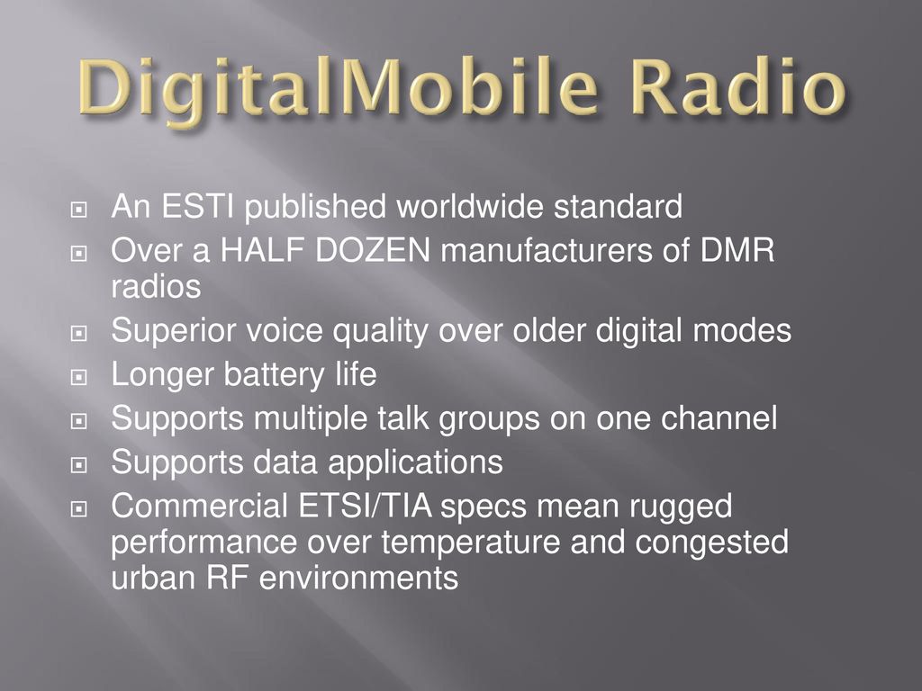 DigitalMobile Radio An ESTI published worldwide standard
