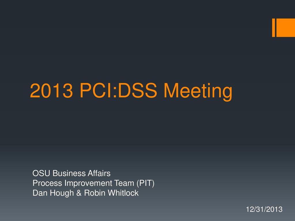 2013 PCI:DSS Meeting OSU Business Affairs