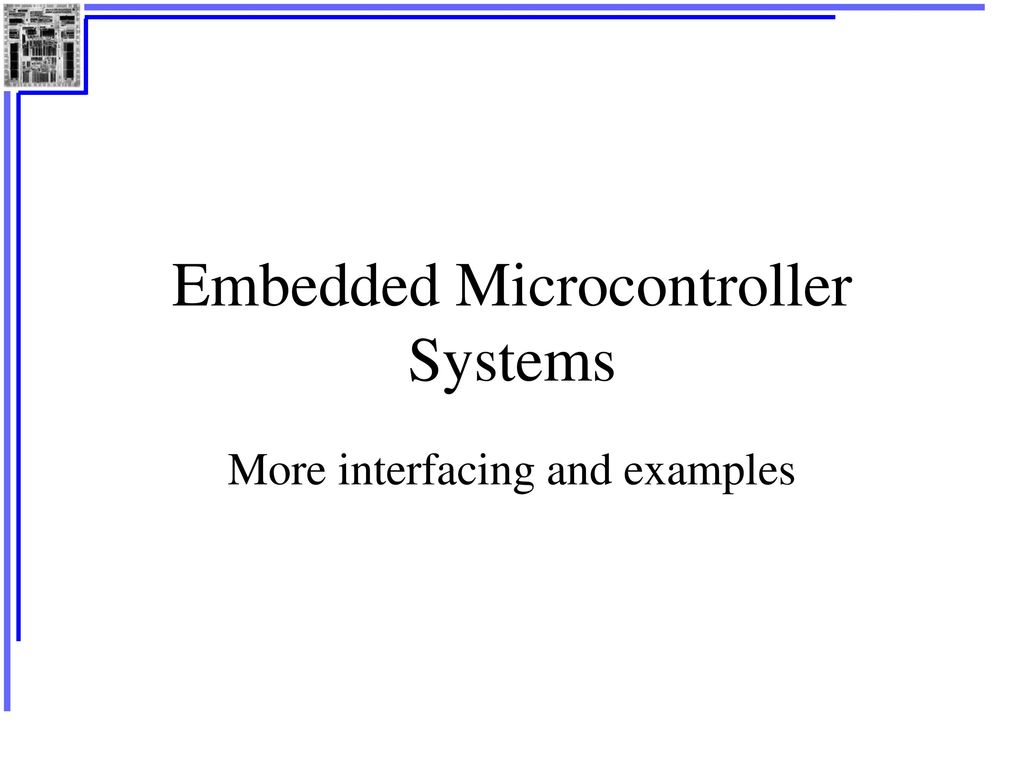 Embedded Microcontroller Systems - ppt download