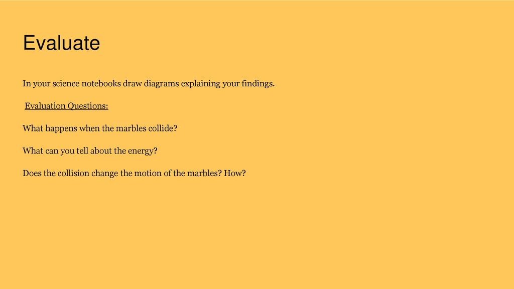 Standards 4 Ps3 1 Use Evidence To Construct An Explanation Relating The Speed Of An Object To The Energy Of That Object 4 Ps3 2 Make Observations To Ppt Download