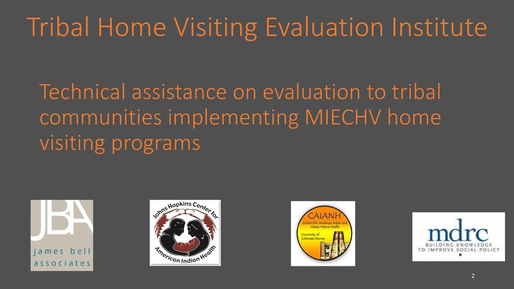 Building Tribal Capacity for Home Visiting Evaluation through a ...