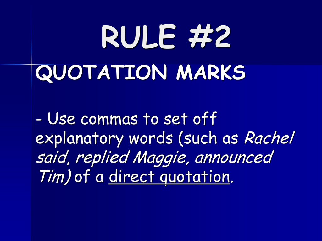 RULE #2 QUOTATION MARKS.