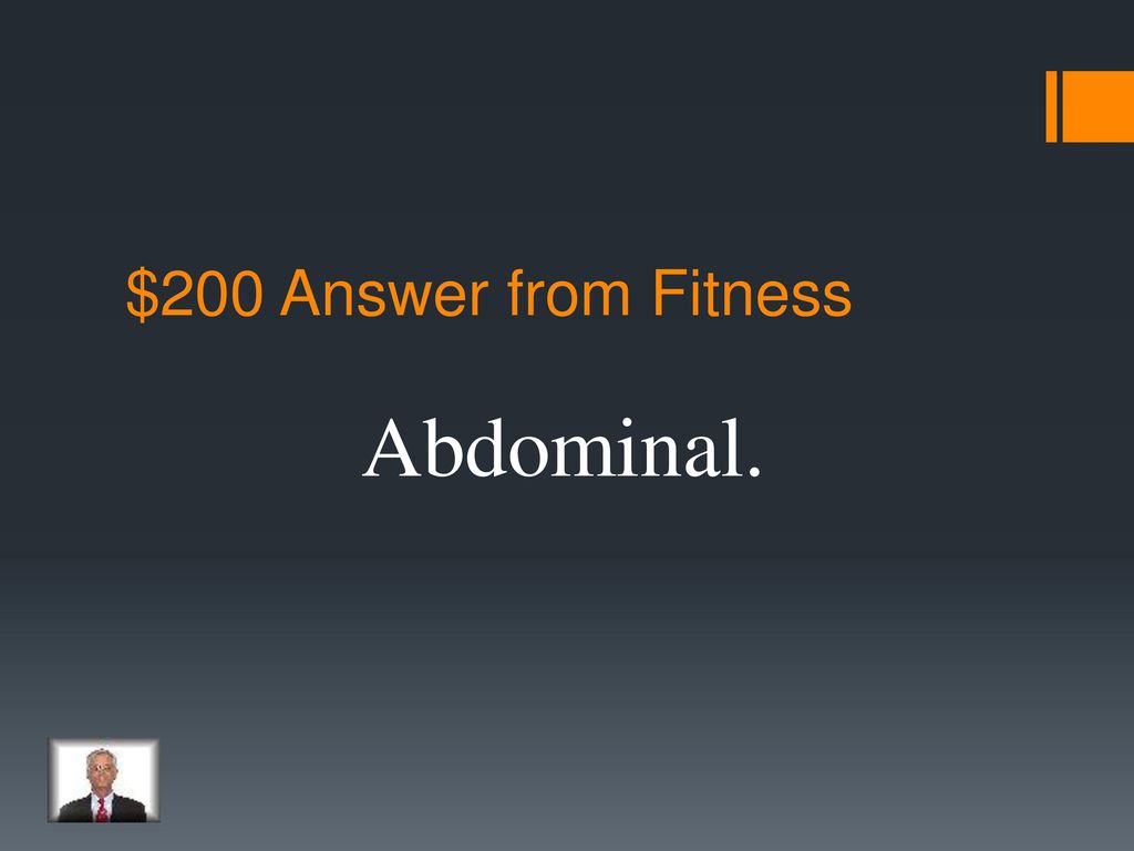 $200 Answer from Fitness Abdominal.