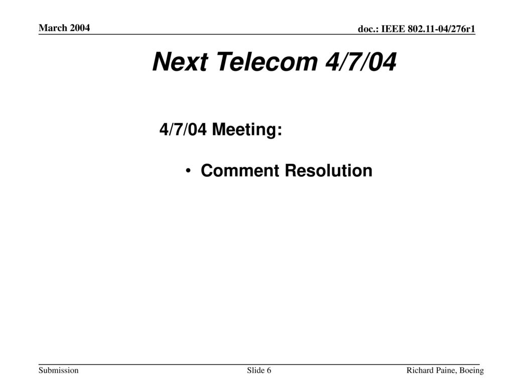 Next Telecom 4/7/04 4/7/04 Meeting: Comment Resolution March 2004