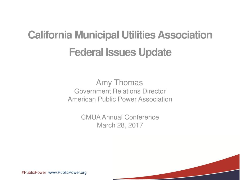California Municipal Utilities Association Federal Issues Update ppt