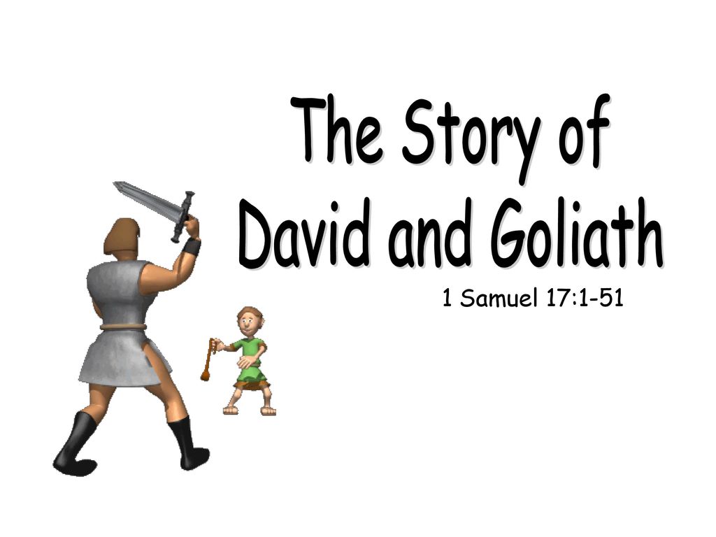 The Story of David and Goliath 1 Samuel 17:1-51