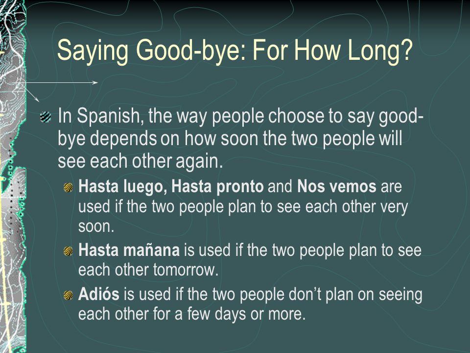 Saying Good-bye: For How Long