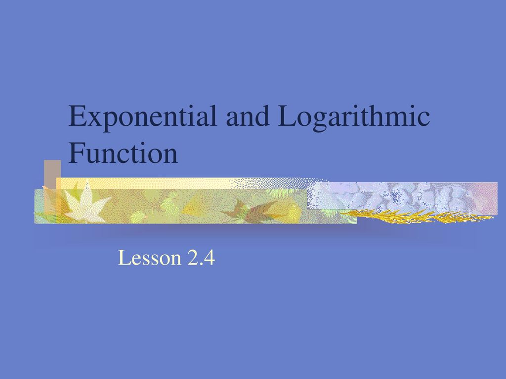 exponential-and-logarithmic-function-ppt-download