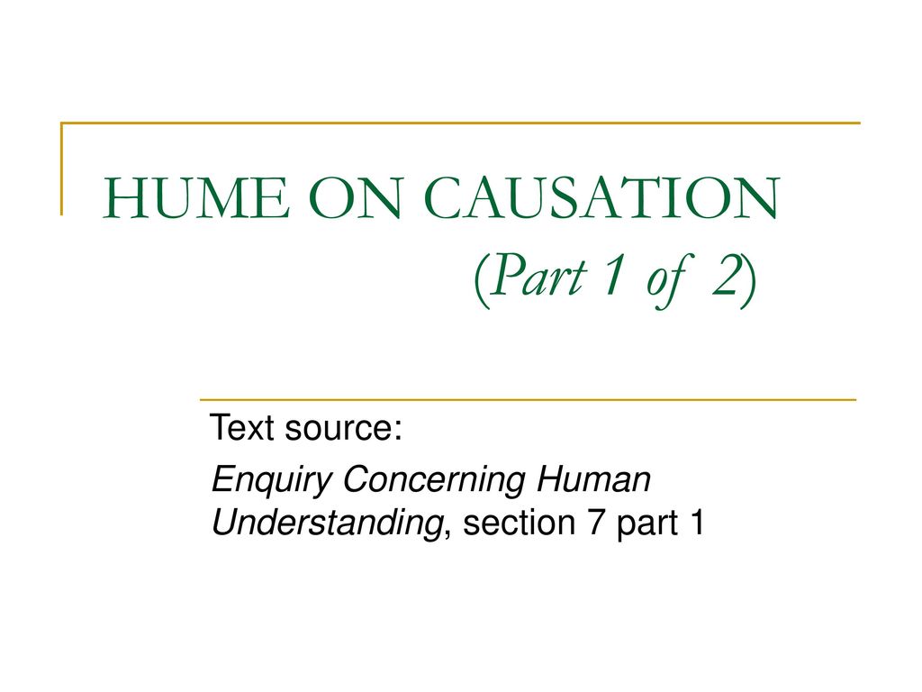 HUME ON CAUSATION (Part 1 of 2)